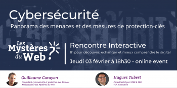 Cybersécurité panorama des menaces et des mesures de protection clés | jeudi 03 Février 2022 à 18h30