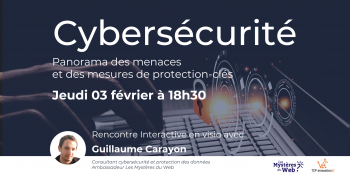Rencontre interactive : Cybersécurité panorama des menaces et des mesures de protection clés | jeudi 03 Février 2022 à 18h30