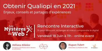 Obtenir Qualiopi en 2021 : Enjeux, conseils et partages d'expériences | Vendredi 18 Juin à 11h